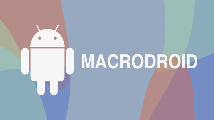 Macrodroid アプリ - デジタルライフをこれまで以上に簡単に自動化